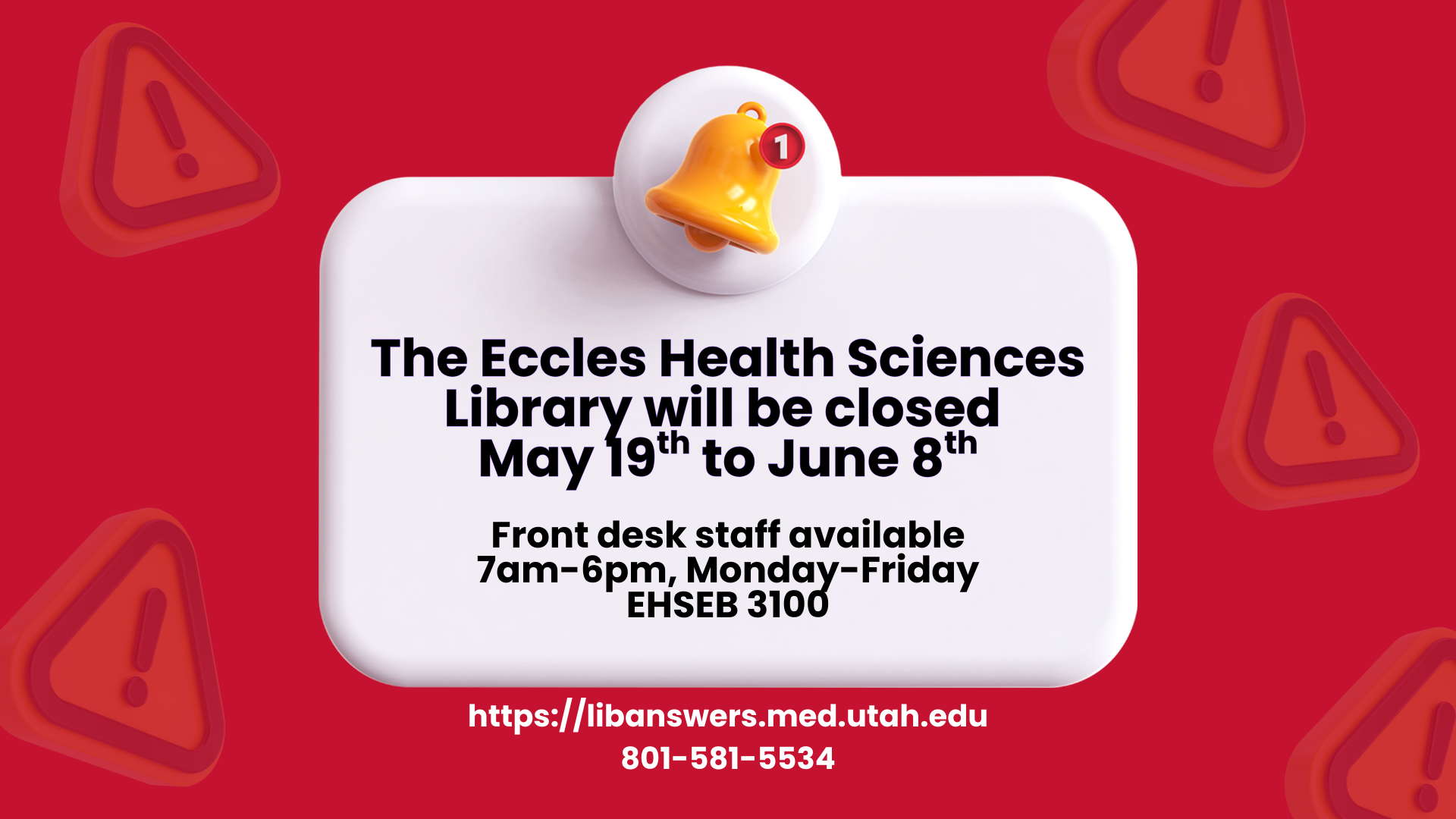 A white sign against a red banner stating that EHSL will be closed May 19 to June 8. The front desk staff will be available to assist from room 3100 in EHSEB.